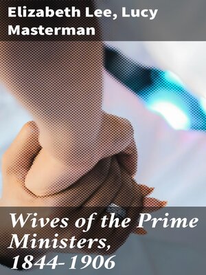 cover image of Wives of the Prime Ministers, 1844-1906